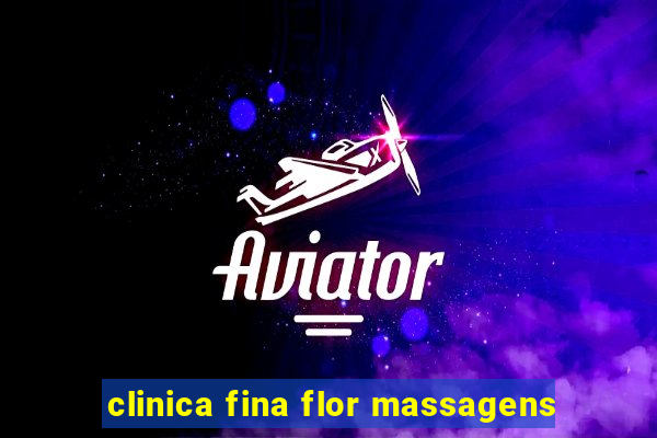 clinica fina flor massagens